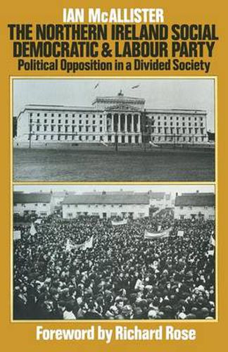 The Northern Ireland Social Democratic and Labour Party: Political Opposition in a Divided Society