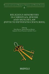 Cover image for Religious Minorities in Christian, Jewish and Muslim Law (5th - 15th Centuries)