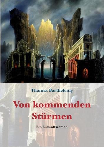 Cover image for Von kommenden Sturmen: Ein Zukunftsroman