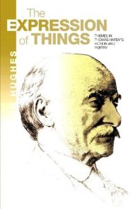 Cover image for Expression of Things: Themes in Thomas Hardys Fiction & Poetry