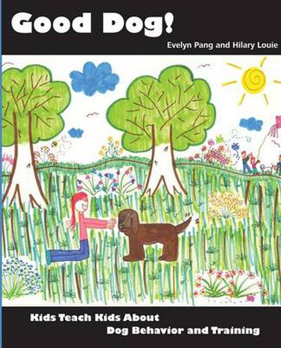 Cover image for Good Dog!: Kids Teach Kids About Dog Behavior and Training