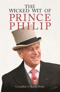 Cover image for The Wicked Wit of Prince Philip