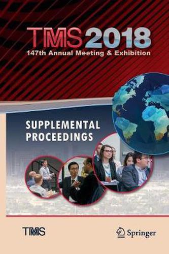 Cover image for TMS 2018 147th Annual Meeting & Exhibition Supplemental Proceedings