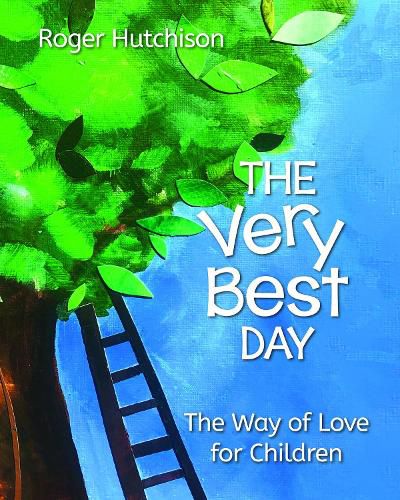 The Very Best Day: The Way of Love for Children