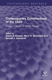 Cover image for Contemporary Constructions of the Child: Essays in Honor of William Kessen