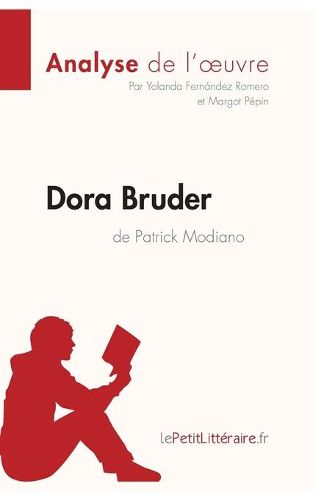 Dora Bruder de Patrick Modiano (Analyse de l'oeuvre): Comprendre la litterature avec lePetitLitteraire.fr