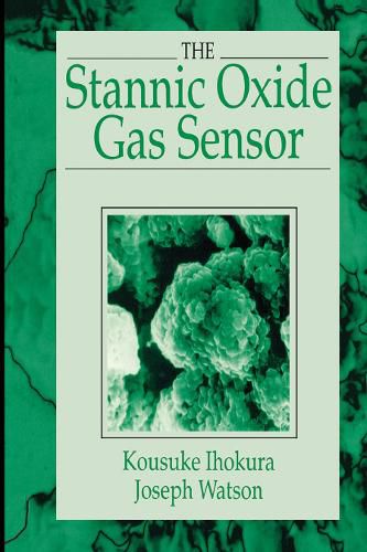 Cover image for The Stannic Oxide Gas SensorPrinciples and Applications