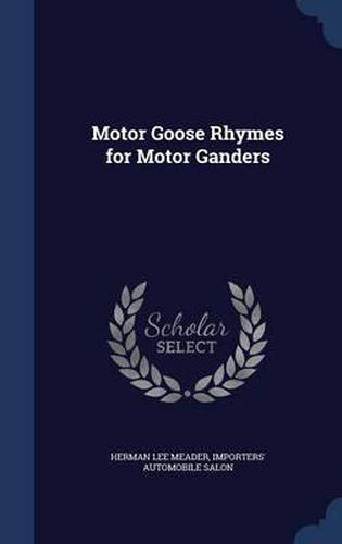 Cover image for Motor Goose Rhymes for Motor Ganders