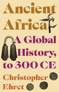 Cover image for Ancient Africa: A Global History, to 300 CE