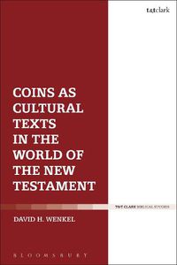 Cover image for Coins as Cultural Texts in the World of the New Testament