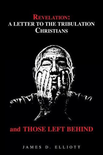 Cover image for Revelation: a Letter to the Tribulation Christians and Those Left Behind