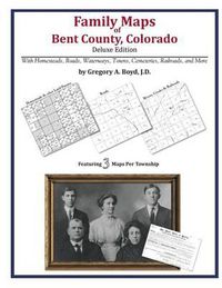 Cover image for Family Maps of Bent County, Colorado