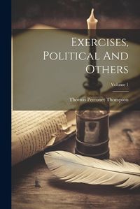 Cover image for Exercises, Political And Others; Volume 1