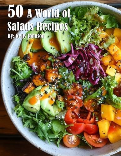 Cover image for 50 A World of Salads Recipes