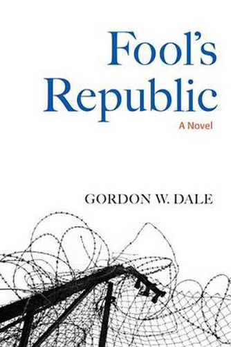 Fool's Republic: A Novel