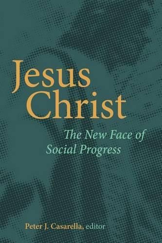 Cover image for Jesus Christ: The New Face of Social Progress