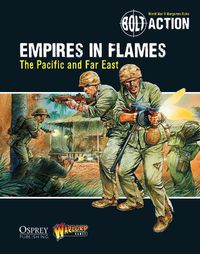 Cover image for Bolt Action: Empires in Flames: The Pacific and the Far East