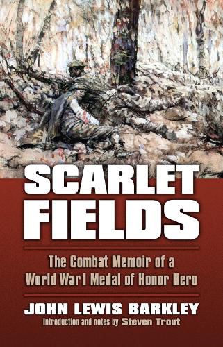 Cover image for Scarlet Fields: The Combat Memoir of a World War I Medal of Honor Hero