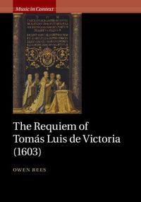 Cover image for The Requiem of Tomas Luis de Victoria (1603)
