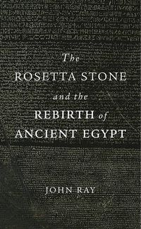 Cover image for The Rosetta Stone and the Rebirth of Ancient Egypt