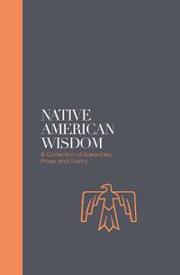 Cover image for Native American Wisdom - Sacred Texts: A Spiritual Tradition at One with Nature