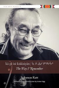 Cover image for ka-pi-isi-kiskisiyan / The Way I Remember It