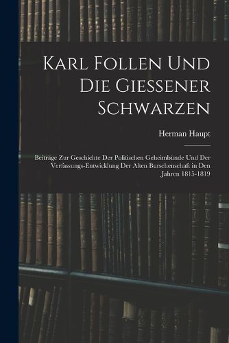 Cover image for Karl Follen Und Die Giessener Schwarzen
