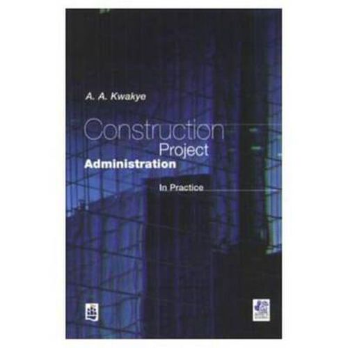 Cover image for Construction Project Administration in Practice