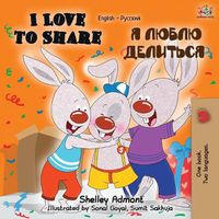 Cover image for I Love to Share (English Russian Bilingual Book)