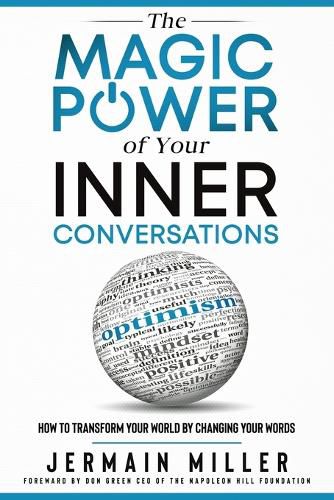 Cover image for The Magic Power of Your Inner Conversations: How To Transform Your World By Changing Your Words