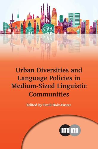Cover image for Urban Diversities and Language Policies in Medium-Sized Linguistic Communities