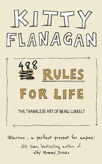 Cover image for 488 Rules for Life: The Thankless Art of Being Correct