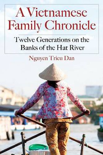 Cover image for A Vietnamese Family Chronicle: Twelve Generations on the Banks of the Hat River