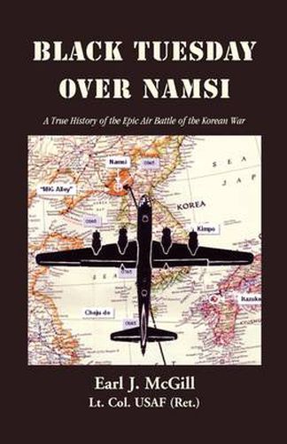 Cover image for Black Tuesday Over Namsi: A True History of the Epic Air Battle of the Korean War