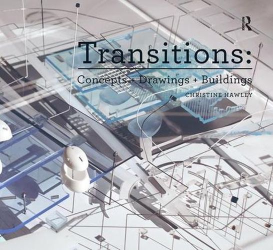 Cover image for Transitions: Concepts + Drawings + Buildings