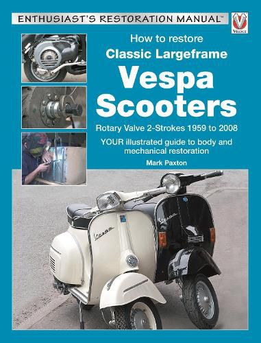 Cover image for How to Restore Classic Largeframe Vespa Scooters