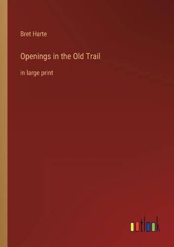 Cover image for Openings in the Old Trail