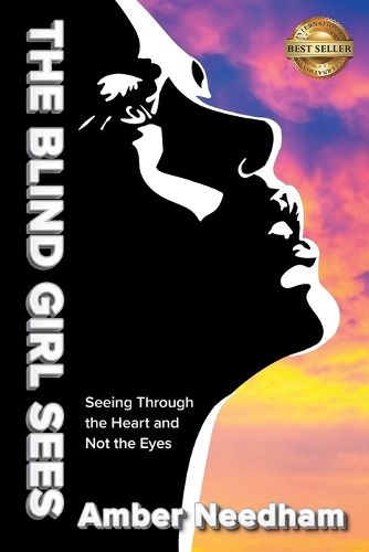 Cover image for The Blind Girl Sees: Seeing Through the Heart and Not the Eyes