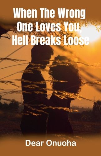 Cover image for When The Wrong One Loves You, Hell Breaks Loose