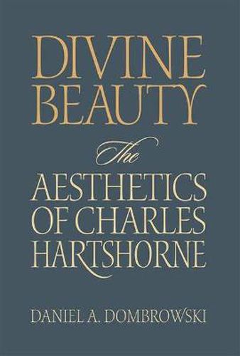 Divine Beauty: The Aesthetics of Charles Hartshorne