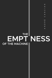 Cover image for The Emptiness of the Machine