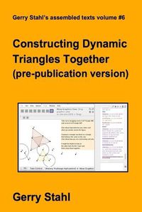 Cover image for Constructing Dynamic Triangles Together (pre-publication version)