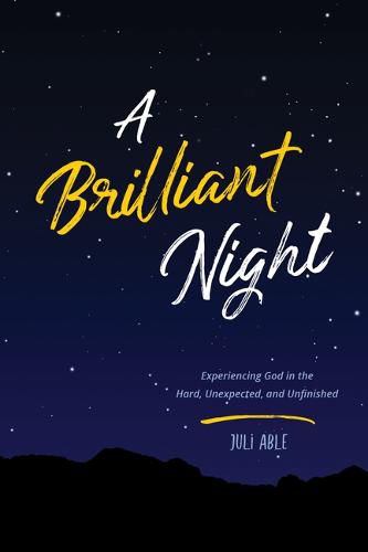 Cover image for A Brilliant Night: Experiencing God in the Hard, Unexpected, and Unfinished