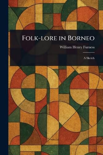Cover image for Folk-lore in Borneo