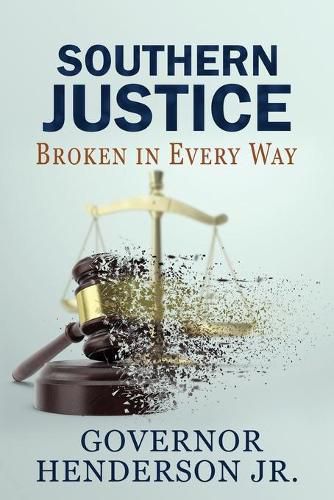 Cover image for Southern Justice: Broken in Every Way: A Road to No End