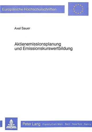 Cover image for Aktienemissionsplanung Und Emissionskurswertbildung: Bei Vollkommenem Und Unvollkommenem Kapitalmarkt