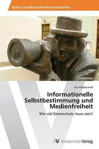 Cover image for Informationelle Selbstbestimmung und Medienfreiheit