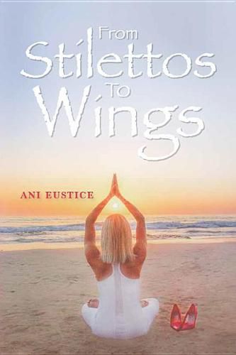 Cover image for From Stilettos to Wings: A Life with Angels