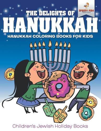 Cover image for The Delights of Hanukkah - Hanukkah Coloring Books for Kids Children's Jewish Holiday Books