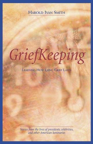 Cover image for Grief Keeping: Learning How Long Grief Takes